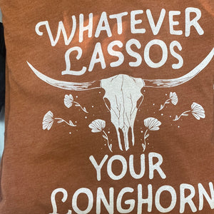 Whatever Lassos T-Shirt